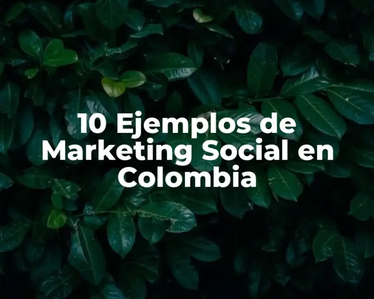 10 Ejemplos de Marketing Social en Colombia