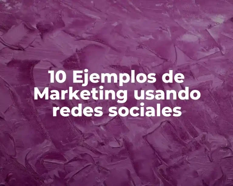 10 Ejemplos de Marketing usando redes sociales