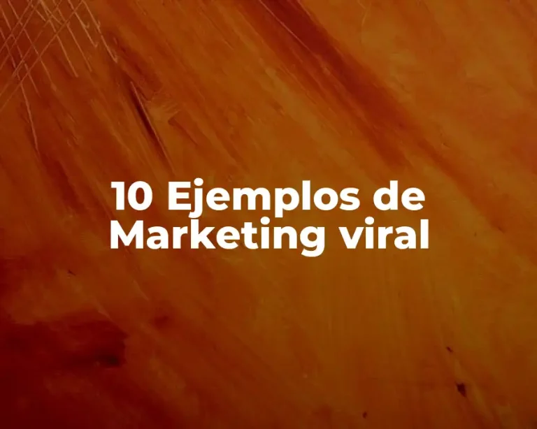 10 Ejemplos de Marketing viral