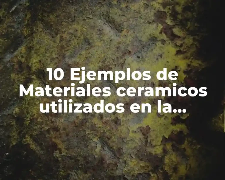 10 Ejemplos de Materiales ceramicos utilizados en la industria automotriz