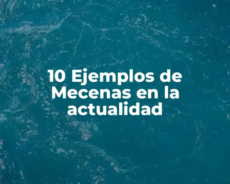 10 Ejemplos de Mecenas en la actualidad