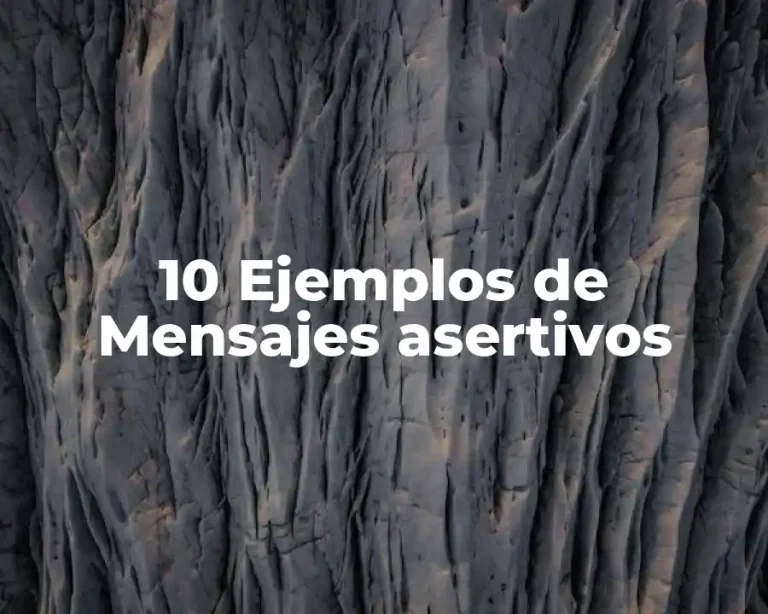 10 Ejemplos de Mensajes asertivos