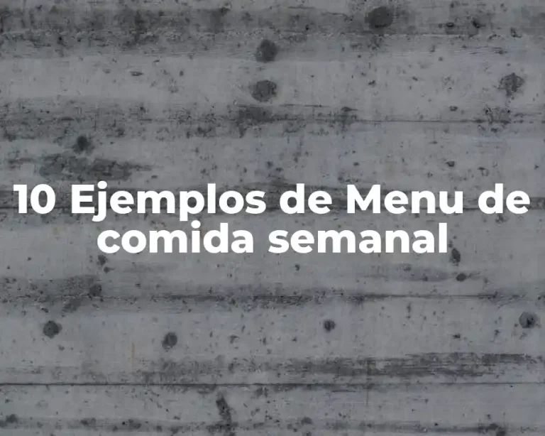 10 Ejemplos de Menu de comida semanal