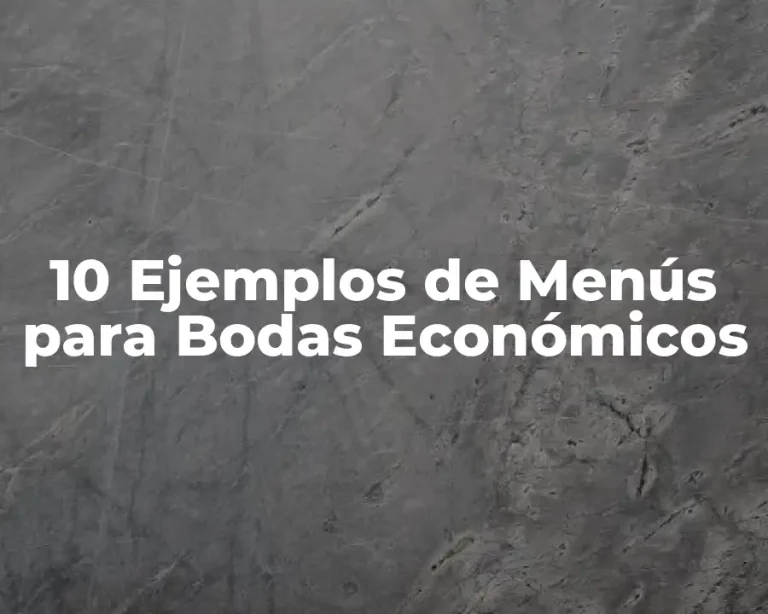10 Ejemplos de Menús para Bodas Económicos