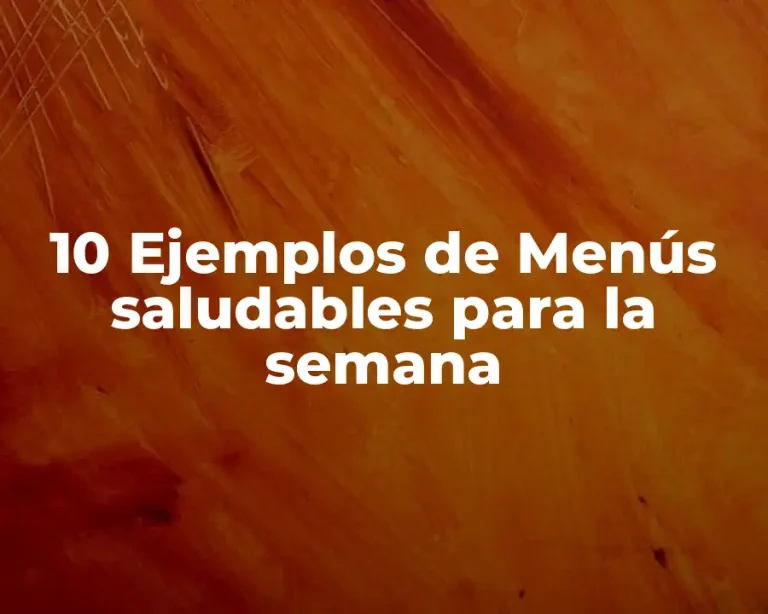 10 Ejemplos de Menús saludables para la semana
