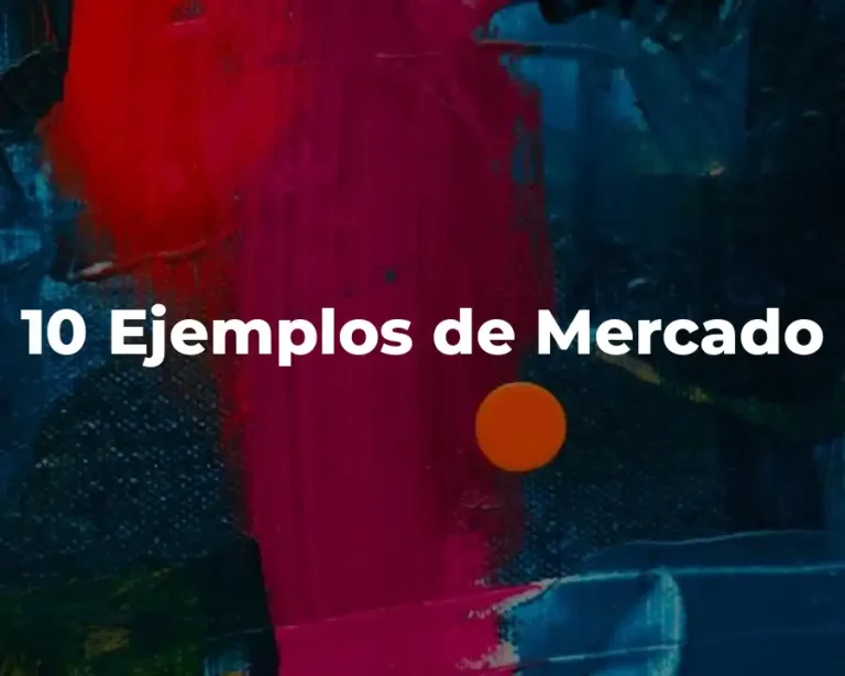10 Ejemplos de Mercado
