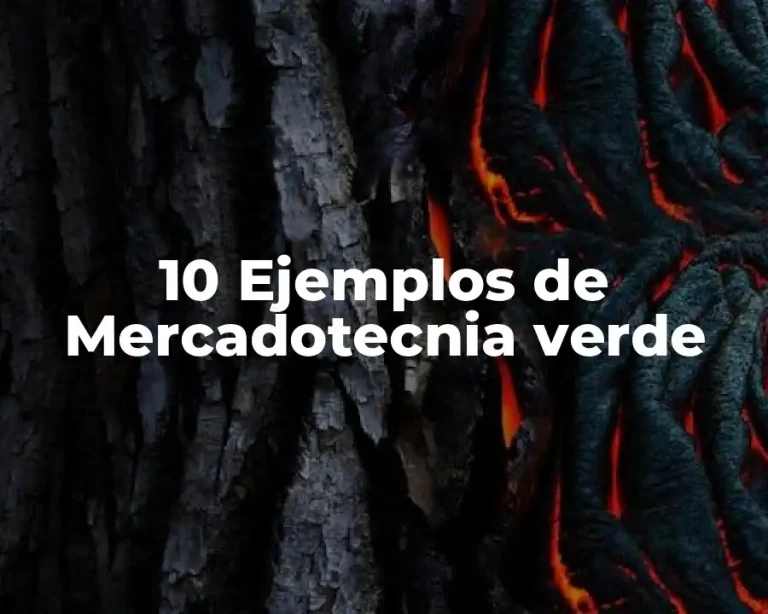 10 Ejemplos de Mercadotecnia verde