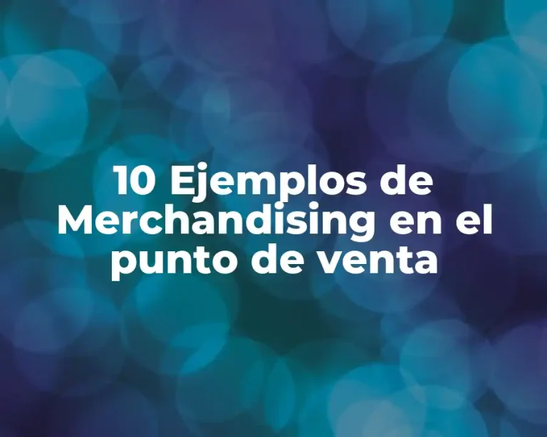 10 Ejemplos de Merchandising en el punto de venta