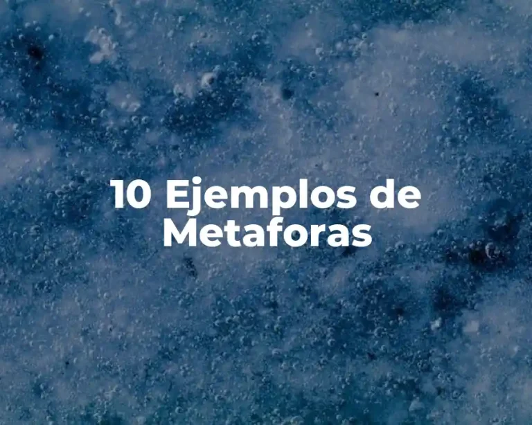 10 Ejemplos de Metaforas