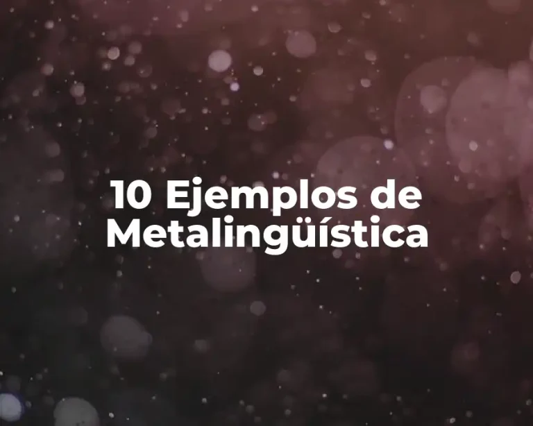 10 Ejemplos de Metalingüística