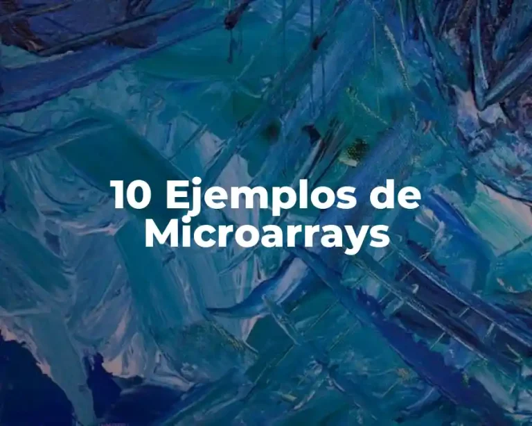10 Ejemplos de Microarrays