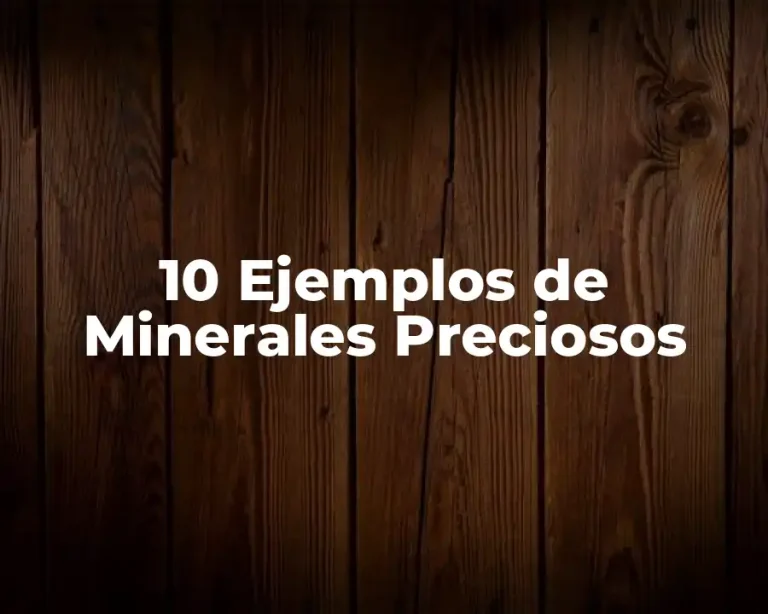 10 Ejemplos de Minerales Preciosos