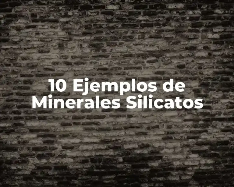 10 Ejemplos de Minerales Silicatos