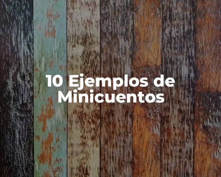 10 Ejemplos de Minicuentos