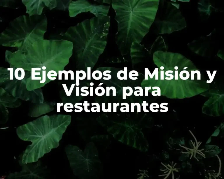 10 Ejemplos de Misión y Visión para restaurantes