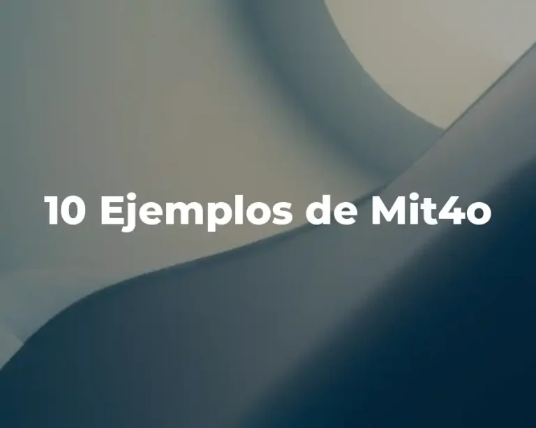 10 Ejemplos de Mit4o
