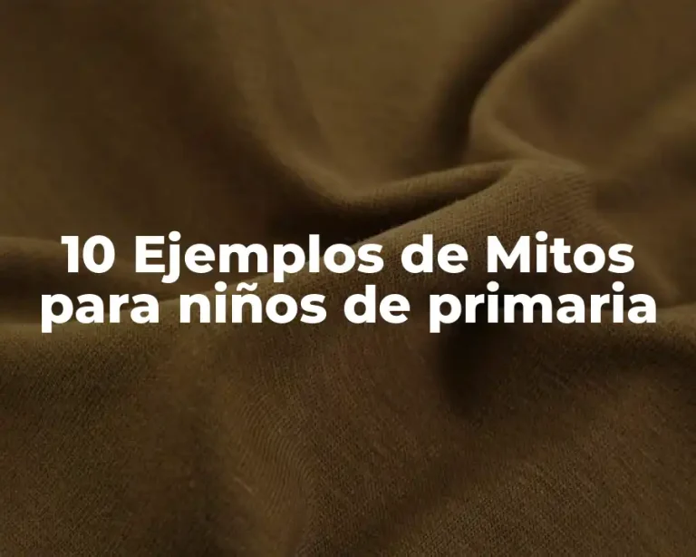 10 Ejemplos de Mitos para niños de primaria