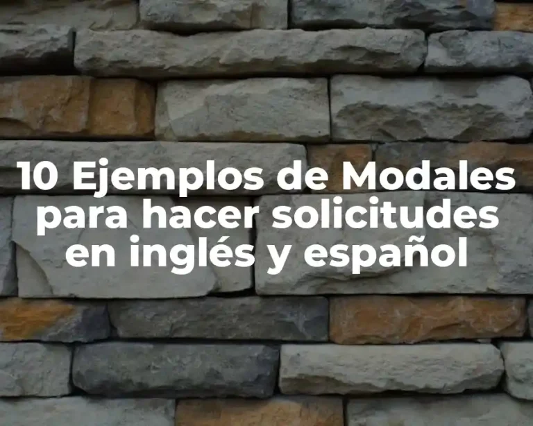 10 Ejemplos de Modales para hacer solicitudes en inglés y español