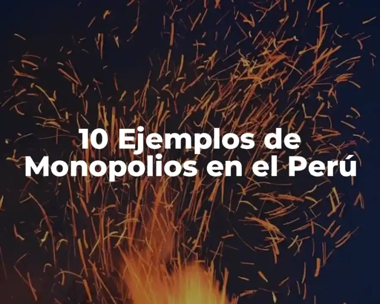 10 Ejemplos de Monopolios en el Perú