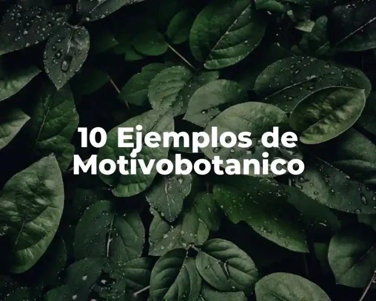10 Ejemplos de Motivobotanico