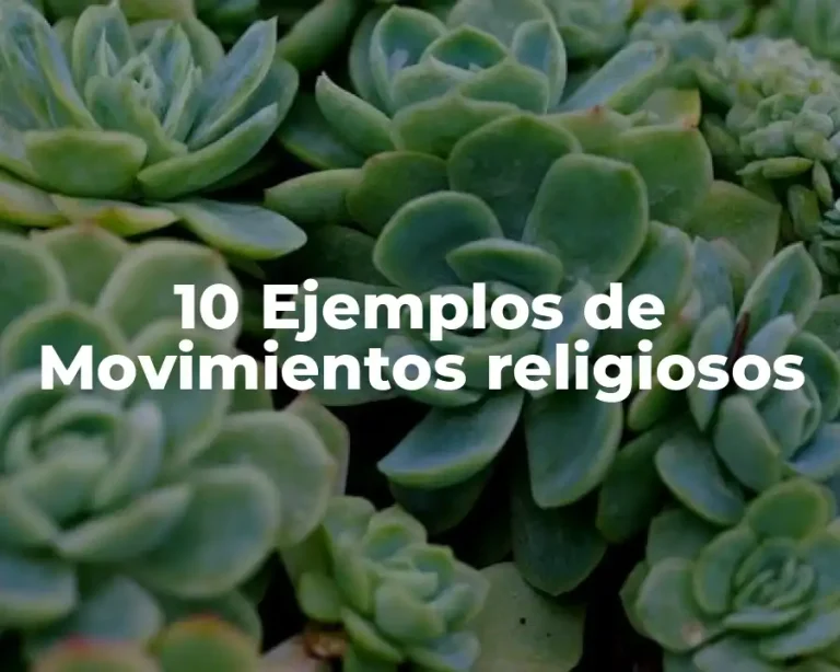 10 Ejemplos de Movimientos religiosos