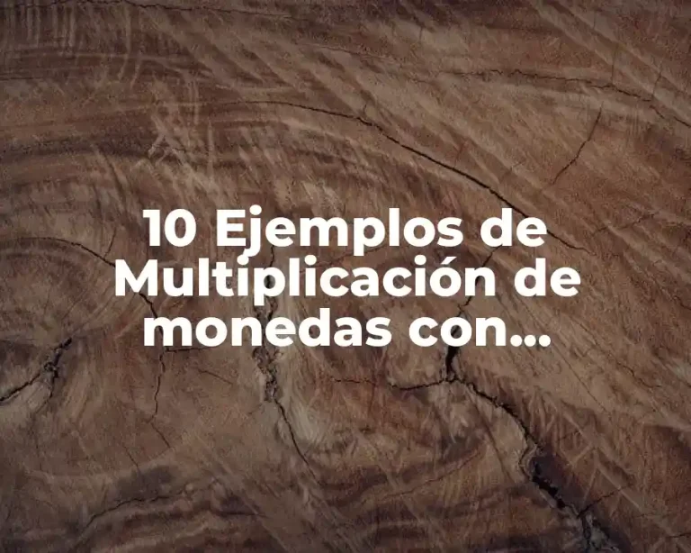 10 Ejemplos de Multiplicación de monedas con fracciones