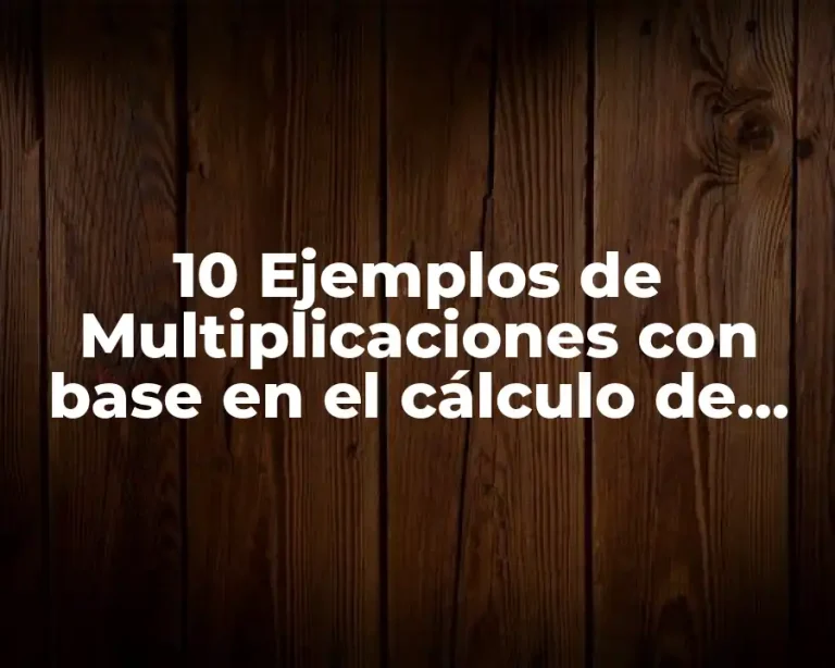 10 Ejemplos de Multiplicaciones con base en el cálculo de áreas