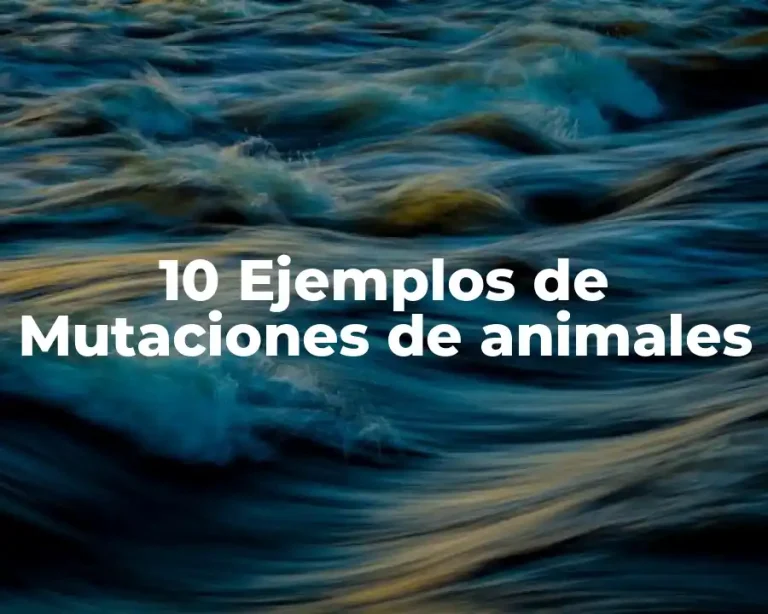 10 Ejemplos de Mutaciones de animales