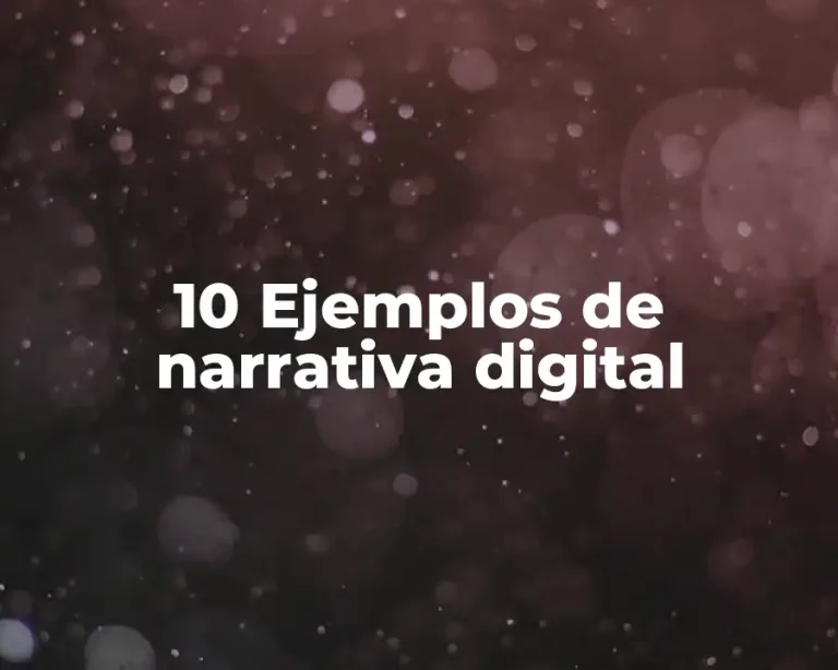 10 Ejemplos de narrativa digital