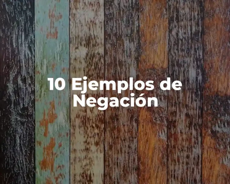 10 Ejemplos de Negación