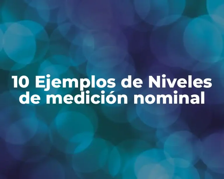 10 Ejemplos de Niveles de medición nominal