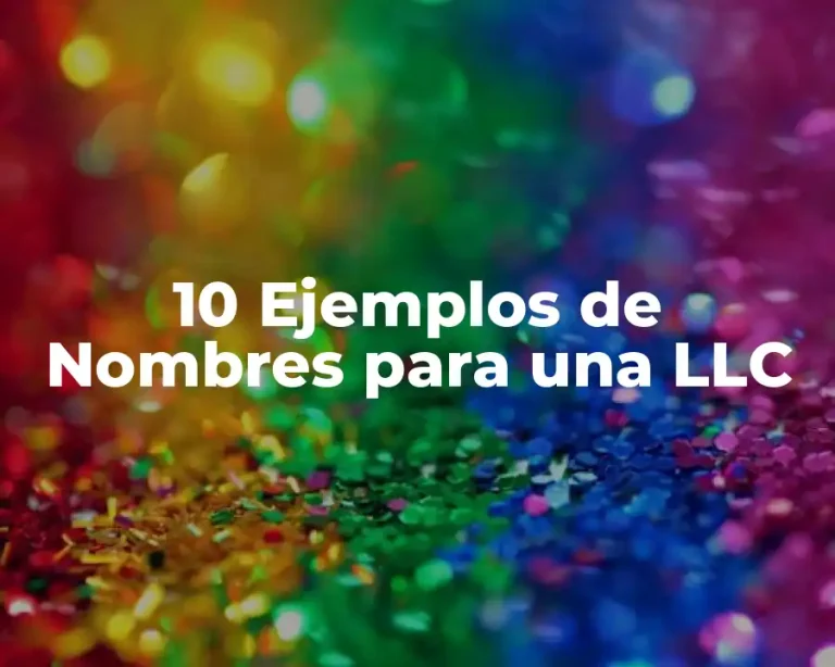 10 Ejemplos de Nombres para una LLC
