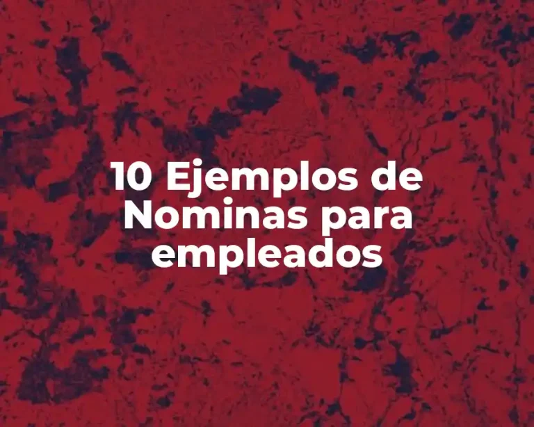 10 Ejemplos de Nominas para empleados