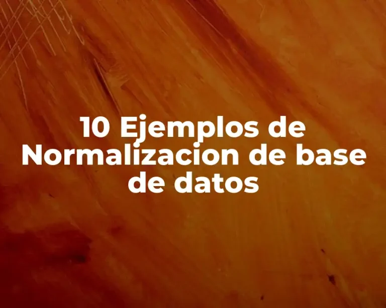 10 Ejemplos de Normalizacion de base de datos