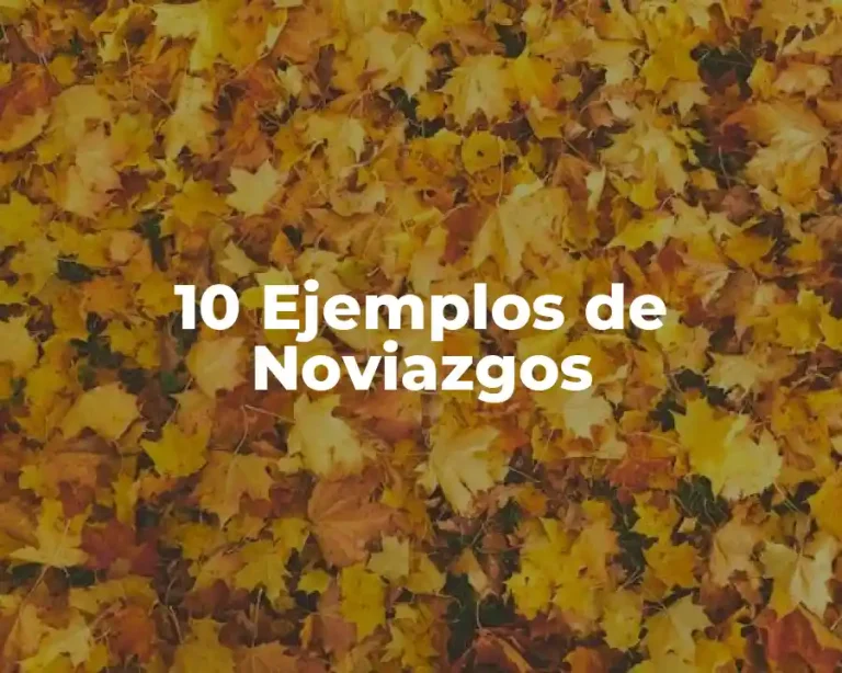 10 Ejemplos de Noviazgos