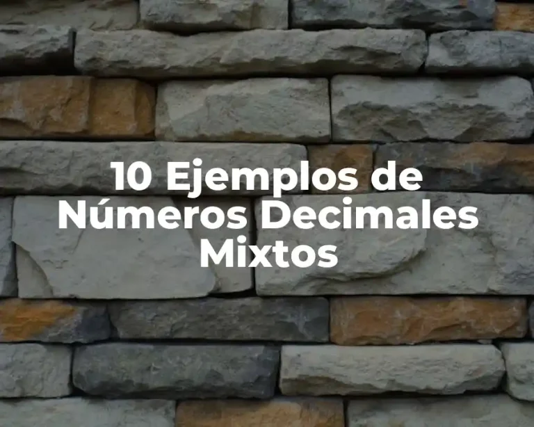 10 Ejemplos de Números Decimales Mixtos