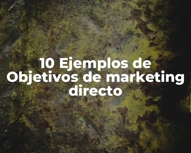 10 Ejemplos de Objetivos de marketing directo