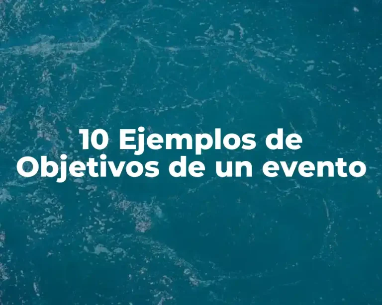 10 Ejemplos de Objetivos de un evento