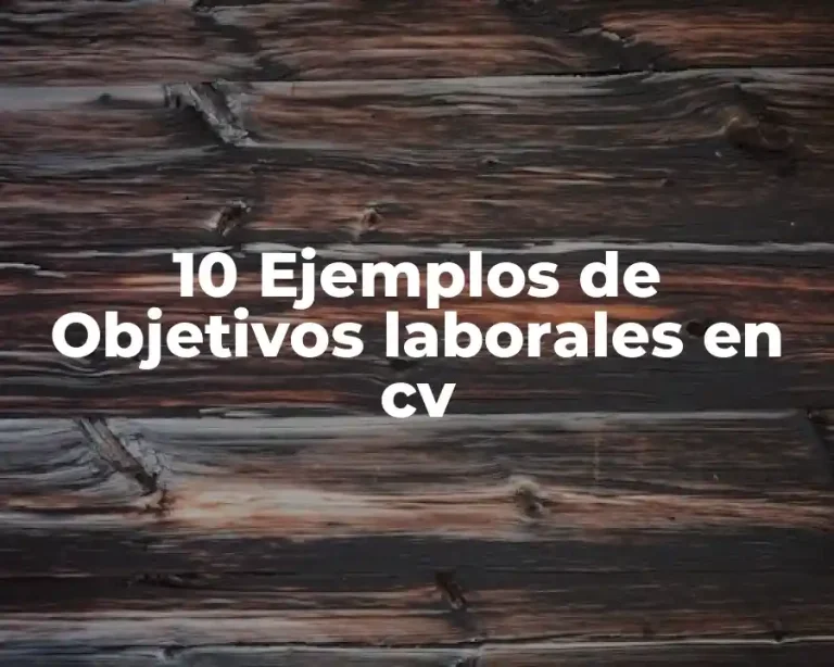 10 Ejemplos de Objetivos laborales en cv