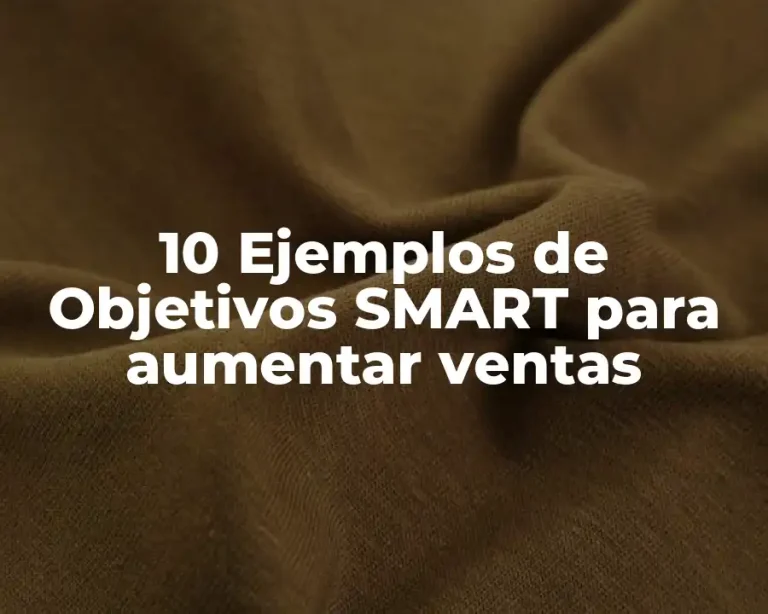 10 Ejemplos de Objetivos SMART para aumentar ventas