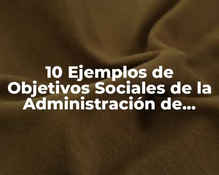 10 Ejemplos de Objetivos Sociales de la Administración de Recursos Humanos