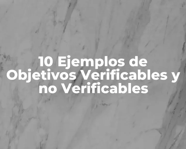 10 Ejemplos de Objetivos Verificables y no Verificables