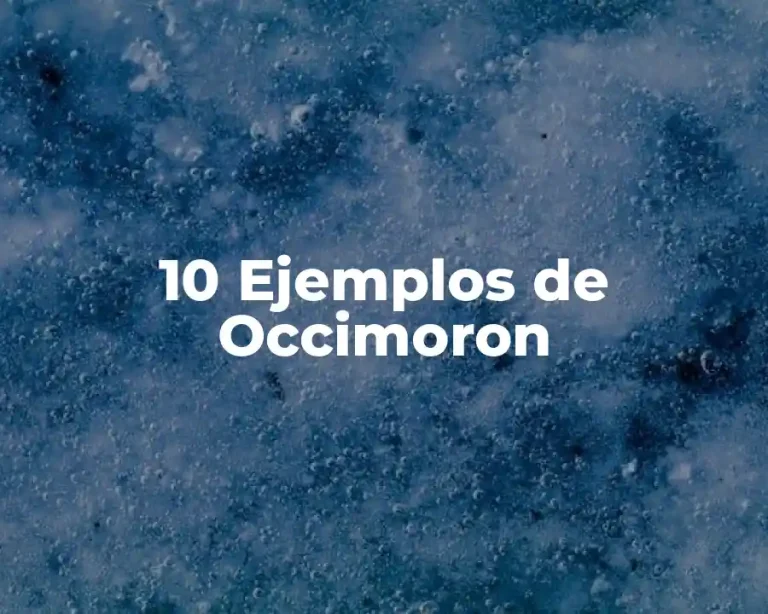 10 Ejemplos de Occimoron