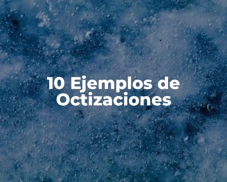 10 Ejemplos de Octizaciones