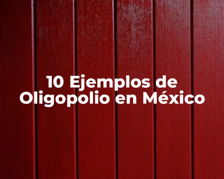 10 Ejemplos de Oligopolio en México
