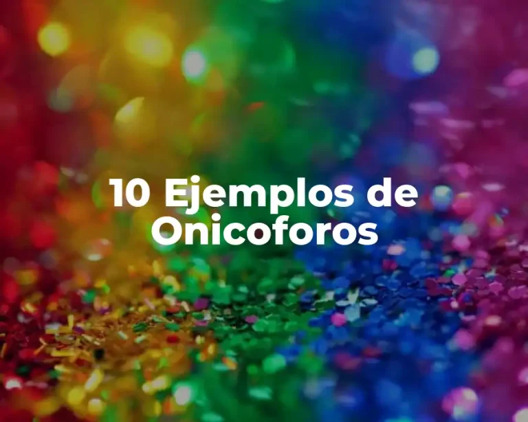 10 Ejemplos de Onicoforos