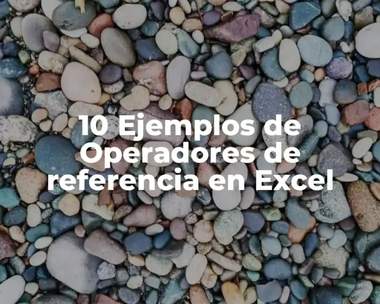 10 Ejemplos de Operadores de referencia en Excel