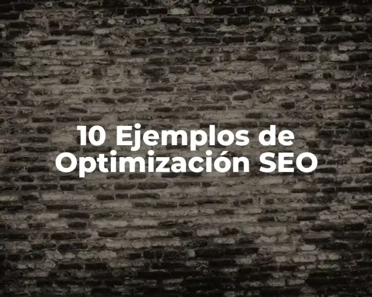 10 Ejemplos de Optimización SEO