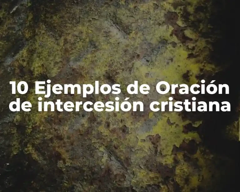 10 Ejemplos de Oración de intercesión cristiana
