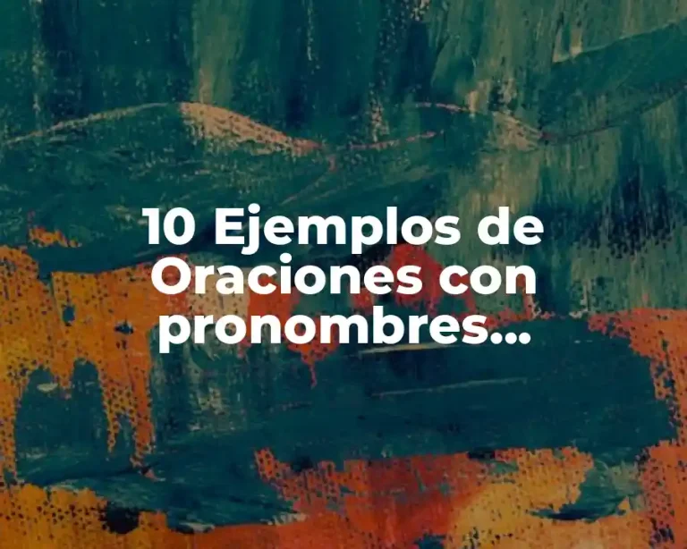 10 Ejemplos de Oraciones con pronombres complementarios en inglés